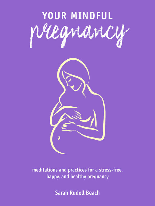 Title details for Your Mindful Pregnancy by Sarah Rudell Beach - Wait list